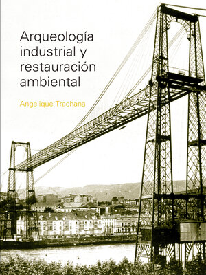 cover image of Arqueología industrial y restauración ambiental